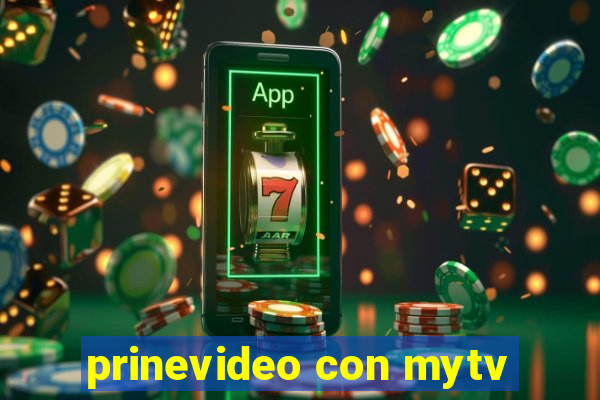 prinevideo con mytv